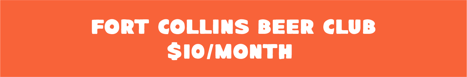 Fort Collins Beer Club $10/month